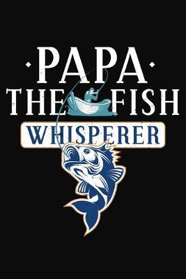 Book cover for Papa The Fish Whisperer