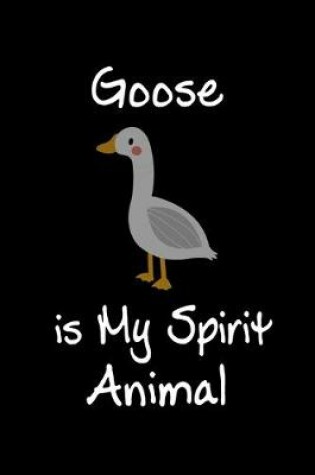 Cover of Goose is My Spirit Animal