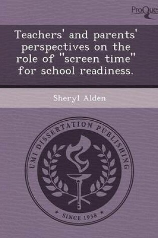 Cover of Teachers' and Parents' Perspectives on the Role of Screen Time for School Readiness