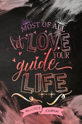 Book cover for Most of All Let Love Guide Your Life