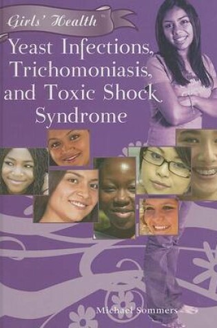 Cover of Yeast Infections, Trichomoniasis, and Toxic Shock Syndrome