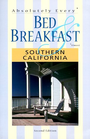 Cover of Absolutely Every* Bed & Breakfast in Southern California (*Almost)