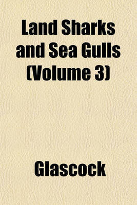 Book cover for Land Sharks and Sea Gulls (Volume 3)