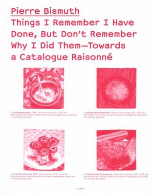 Book cover for Things I Remember I Have Done, But Don`t Remember Why I Did Them Towards a Catalogue Raisonné