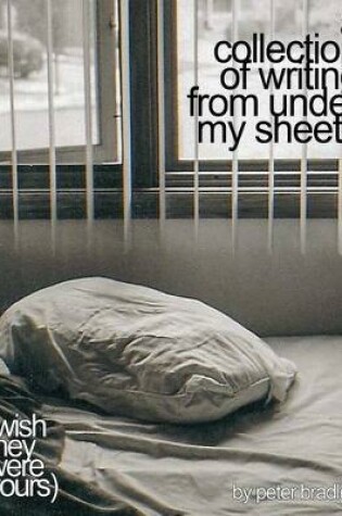 Cover of A collection of writing from under my sheets