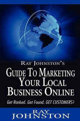 Book cover for Ray Johnston's Guide to Marketing Your Local Business Online