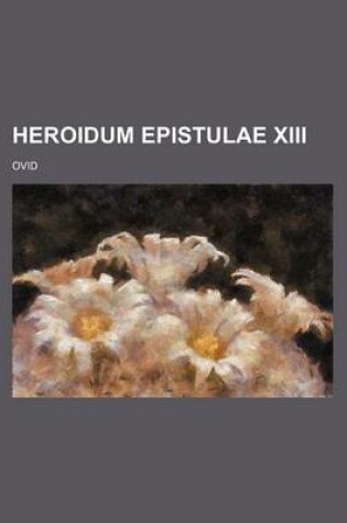 Cover of Heroidum Epistulae XIII