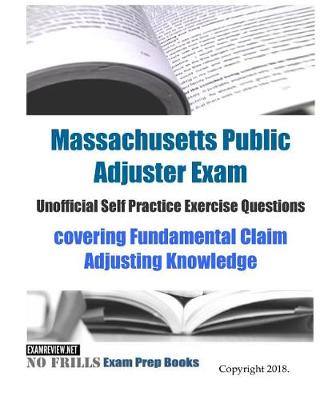 Book cover for Massachusetts Public Adjuster Exam Unofficial Self Practice Exercise Questions