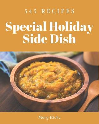 Book cover for 345 Special Holiday Side Dish Recipes