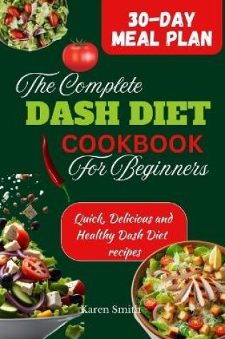 Cover of The Complete Dash Diet Cookbook for Beginners