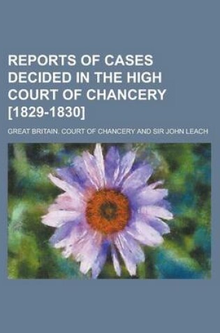 Cover of Reports of Cases Decided in the High Court of Chancery [1829-1830]