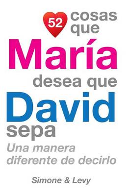 Book cover for 52 Cosas Que María Desea Que David Sepa