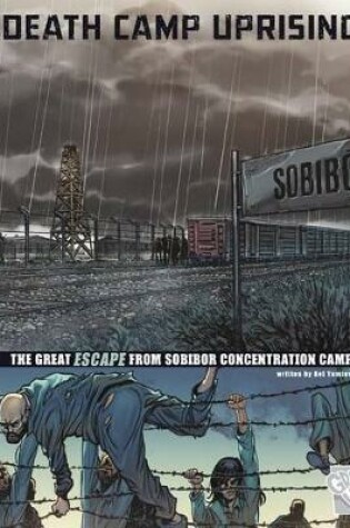 Cover of Death Camp Uprising: The Escape from Sobibor Concentration Camp