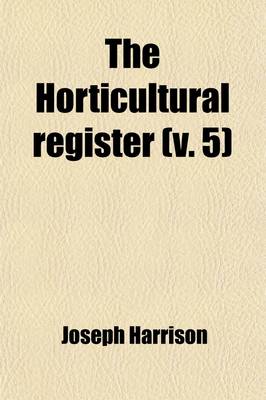 Book cover for The Horticultural Register (Volume 5)