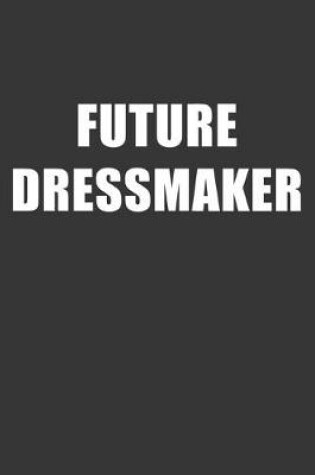 Cover of Future Dressmaker Notebook