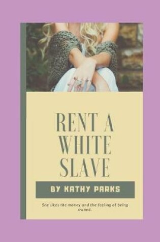 Cover of Rent A White Slave