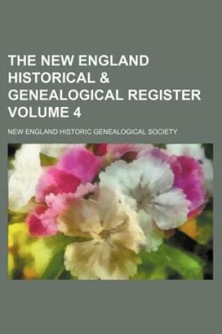 Cover of The New England Historical & Genealogical Register Volume 4