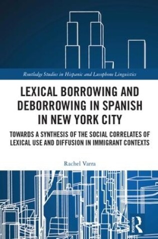 Cover of Lexical borrowing and deborrowing in Spanish in New York City