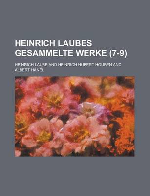 Book cover for Heinrich Laubes Gesammelte Werke (7-9)