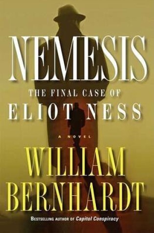 Cover of Nemesis: The Final Case of Eliot Ness a Novel