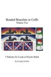 Book cover for Beaded Bracelets or Cuffs Volume Two