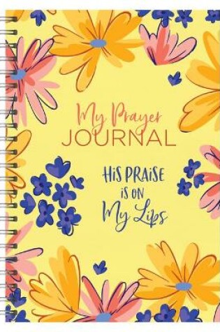 Cover of My Prayer Journal: His Praise Is on My Lips
