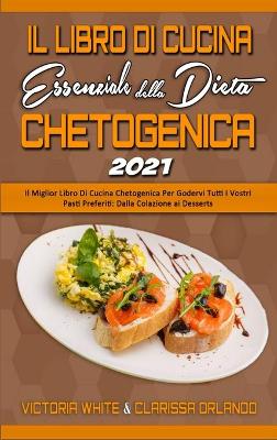 Book cover for Il Libro Di Cucina Essenziale della Dieta Chetogenica 2021