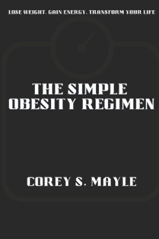 Cover of The Simple Obesity Regimen