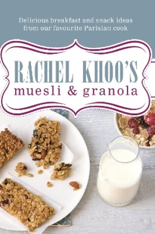 Cover of Rachel Khoo's Muesli and Granola