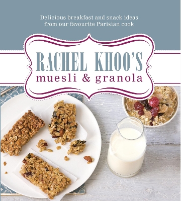 Book cover for Rachel Khoo's Muesli and Granola