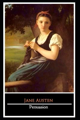 Book cover for Persuasion By Jane Austen (Fiction & Romance Novel) "The New Annotated Edition"