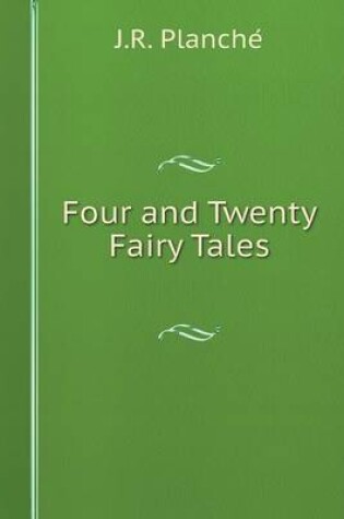 Cover of Four and Twenty Fairy Tales