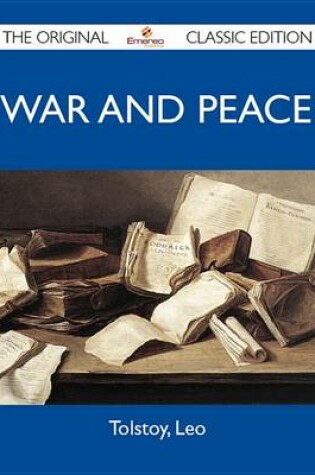 Cover of War and Peace - The Original Classic Edition