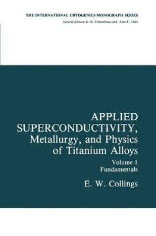 Cover of Applied Superconductivity, Metallurgy, and Physics of Titanium Alloys