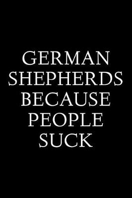 Book cover for German Shepherds Because People Suck