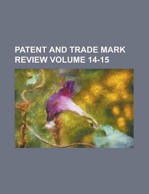 Book cover for Patent and Trade Mark Review Volume 14-15