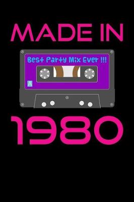 Book cover for Made in 1980 Best Party Mix Ever!!!