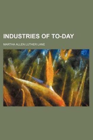 Cover of Industries of To-Day