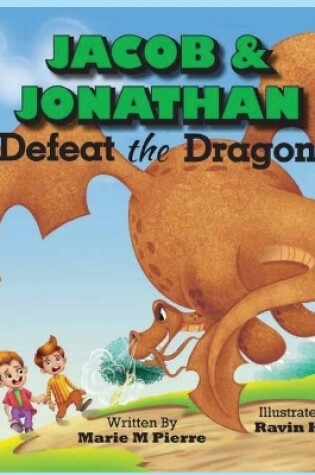 Cover of Jacob and Jonathan Defeat the Dragon