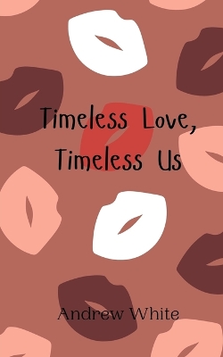 Book cover for Timeless Love, Timeless Us