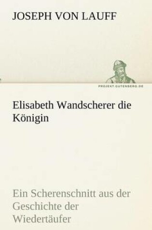 Cover of Elisabeth Wandscherer Die Konigin