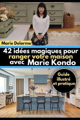 Book cover for 42 idees magiques pour ranger votre maison avec Marie Kondo