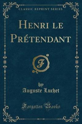 Book cover for Henri Le Prétendant (Classic Reprint)