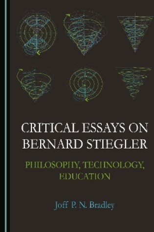Cover of Critical Essays on Bernard Stiegler