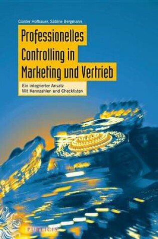 Cover of Professionelles Controlling in Marketing Und Vertrieb: Ein Integrierter Ansatz