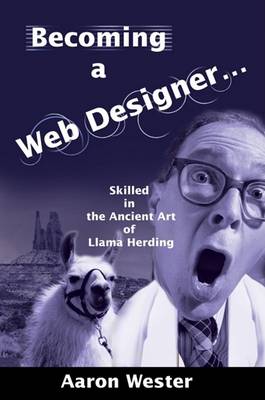 Book cover for Becoming a Web Designer Skilled in the Ancient Art of Llama Herding