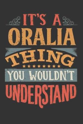 Book cover for Its A Oralia Thing You Wouldnt Understand