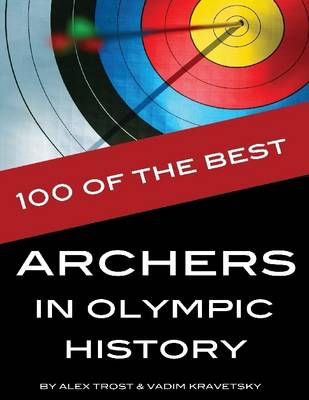 Book cover for 100 of the Best Archers in Olympic History