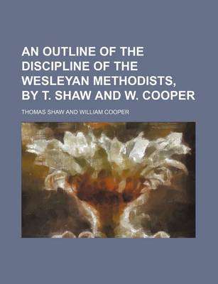 Book cover for An Outline of the Discipline of the Wesleyan Methodists, by T. Shaw and W. Cooper