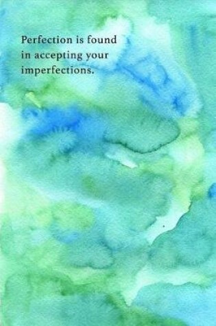Cover of Perfection Is Found in Accepting Your Imperfections